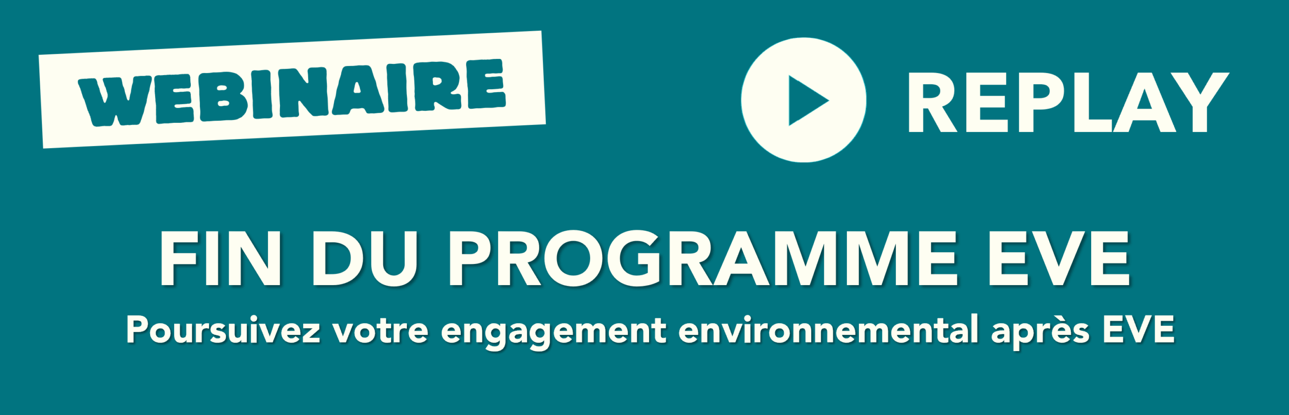 bannière replay webinaire de fin du programme EVE