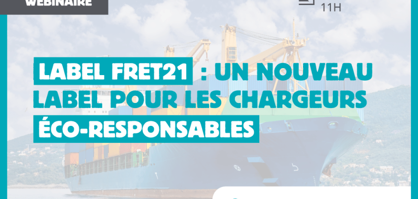 webinaire 6 décembre 2022 à 11h : label FRET21, un nouveau label pour les chargeurs éco-responsables. Logos programme EVE, ADEME, Eco CO2 et AUTF.