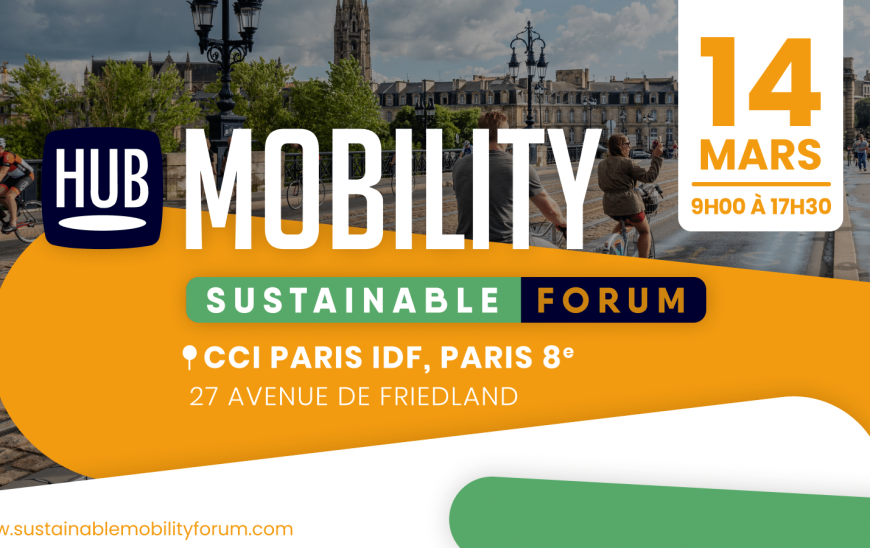 hub sustainable mobility forum, CCI Paris Ile de france, paris 8e, 27 avenue de friedland, 14 mars de 9h à 17h30